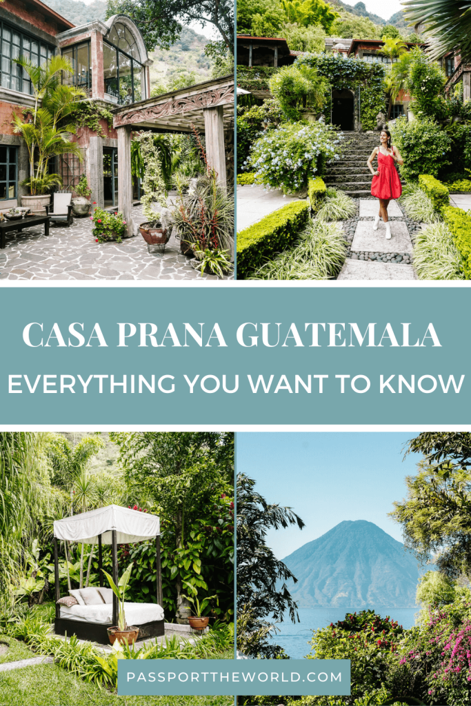 Everything you want to know about Casa Prana, located at Lake Atitlan, one of the most beautiful hotels in Guatemala + tips for your visit.